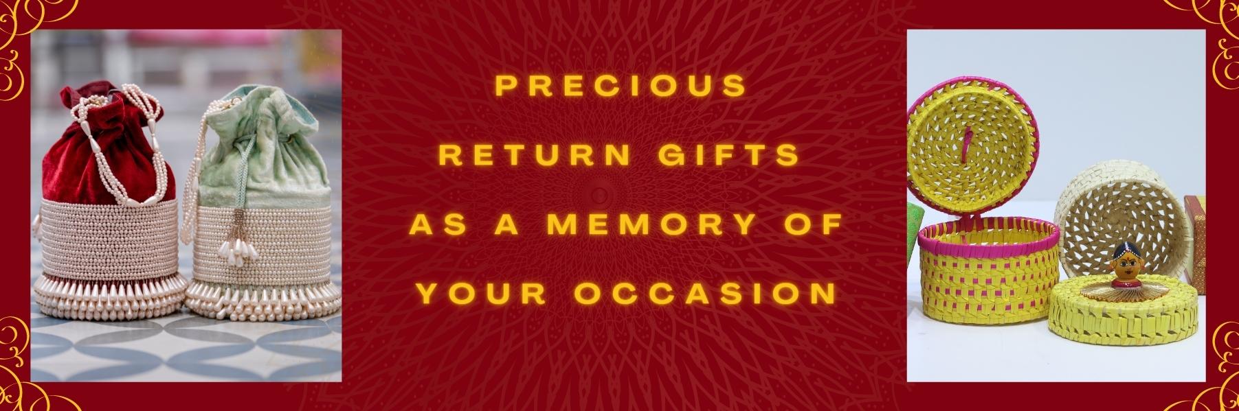 Precious Return gifts as a memory of your occasion